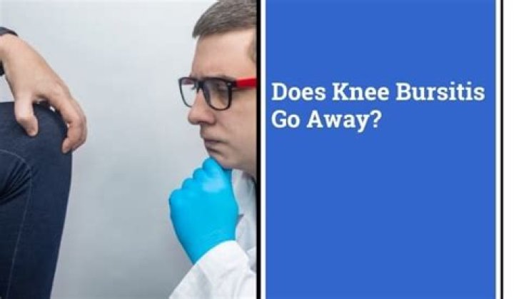 Does knee bursitis go away?