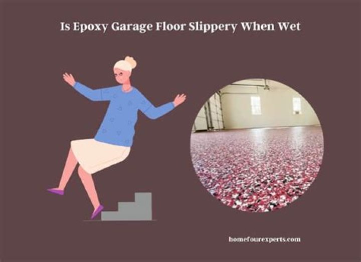 Is epoxy flooring slippery when wet?