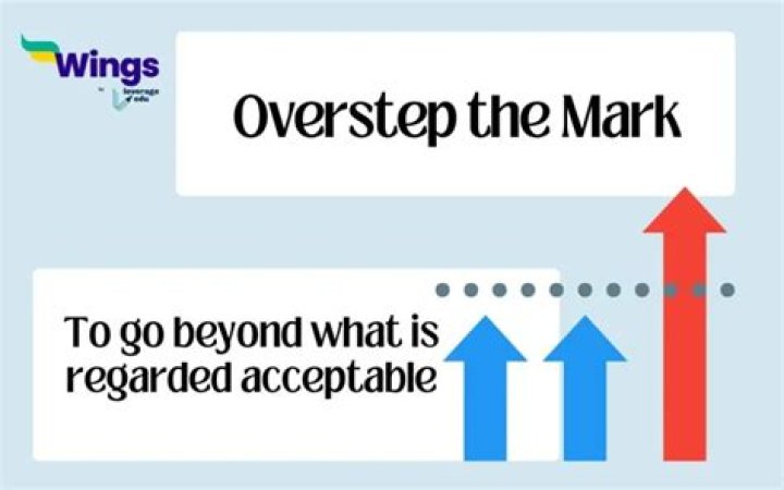 What does overstepping the mark mean?