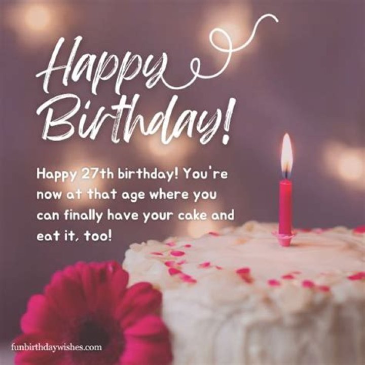 What is your 27Th birthday called?